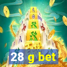 28 g bet